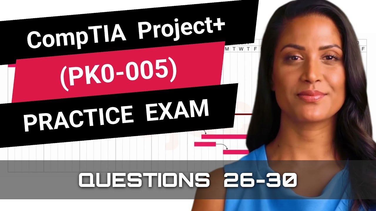 CompTIA Project+ (PK0-005) | Practice Exam | Questions 26-30 - YouTube