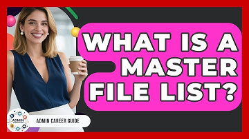 What Is A Master File List? - Admin Career Guide