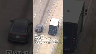 Man steals Amazon delivery truck and crashes it