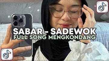 DJ SABAR SADEWOK FULL SONG STYLE KONDANG VIRAL TIKTOK - DUH SAYANG NGAPUNTENE SAESTU