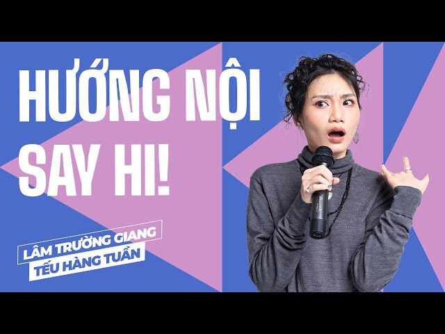 HƯỚNG NỘI SAY HI! - Lâm Trường Giang Saigon Tếu | Hài Độc Thoại class=