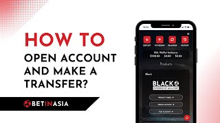 How to open BetInAsia BLACK account and make a transfer? New Design.