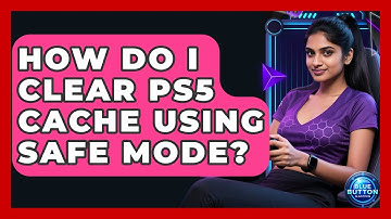 How Do I Clear PS5 Cache Using Safe Mode? - Blue Button Gaming