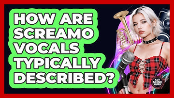 How Are Screamo Vocals Typically Described?