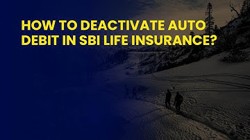 How to Deactivate Auto Debit in SBI Life Insurance?