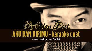 AKU DAN DIRIMU - KARAOKE DUET TANPA VOCAL CEWEK with PapSat