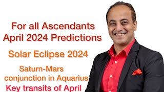 For all Ascendants April 2024 Predictions | Solar Eclipse 2024 | Saturn Mars conjunction in Aquarius