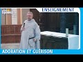 Adoration et guérison - Frère Baudoin | Congrès Adoratio 2021