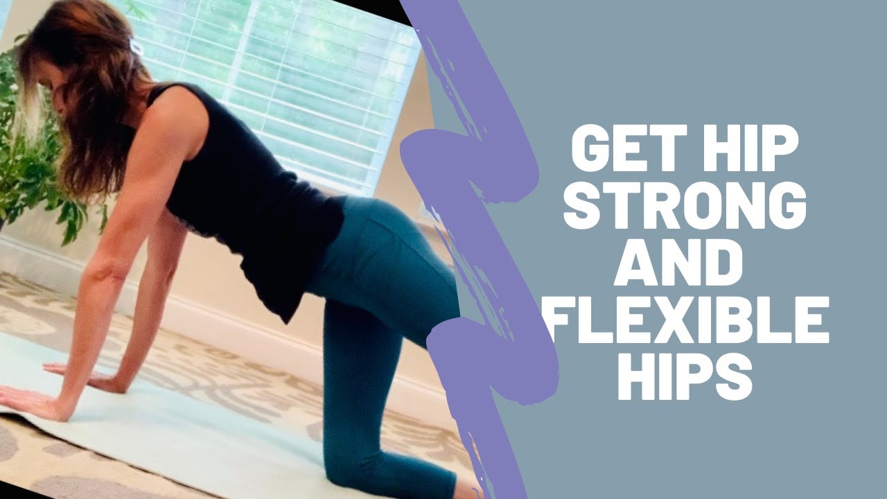 Get HIP Strong and Flexible Hips - YouTube