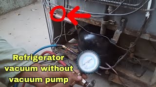 How to Refrigerator system vacuum | without vacuum pump in urdu