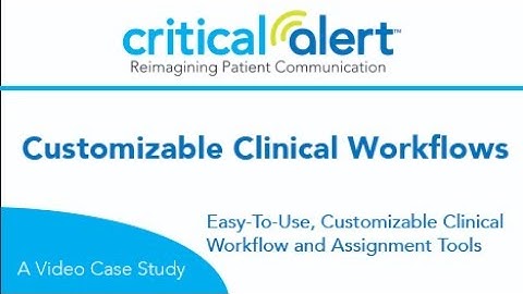 Critical Alert - Customizable Clinical Workflows
