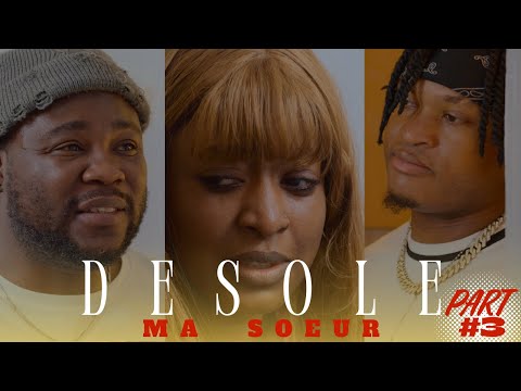 DÉSOLÉ MA SOEUR PART 3 💔 Film Complet 4K
