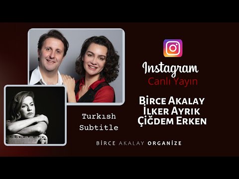 Birce Akalay-Çiğdem Erken-İlker Ayrık İnstagram Canlı Yayın ( English -Arabic -French Subtitle)