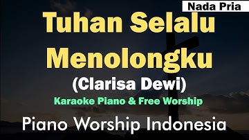 Clarisa Dewi - Tuhan Selalu Menolongku (Piano Karaoke Worship) Nada Pria