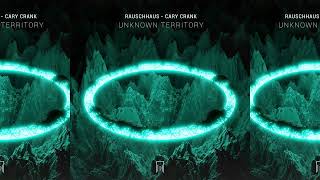 Rauschhaus & Cary Crank - Unknown Territory