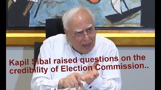 Kapil Sibal raised questions on the credibility of Election Commission.. [Full Press Conference]