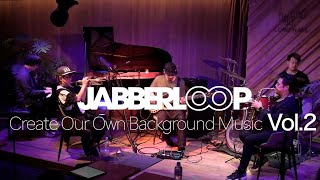 JABBERLOOP CREATING BACK GROUND MUSIC VOL2