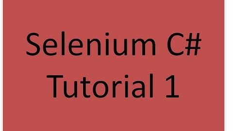Selenium C# Tutorial 1