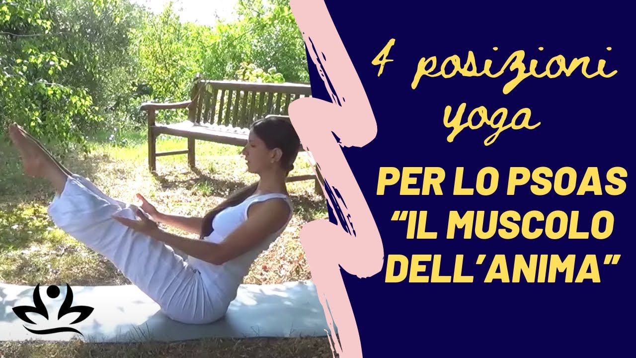 4 posizioni yoga per lo psoas “il muscolo dell’anima” YouTube