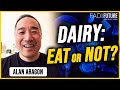 Is dairy bad for you  alan aragon gives his thoughts if dairy is good or bad  fad or future