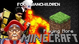 Four Manchildren Playing More Minecraft
