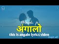 Bibash jk  angalo lyrics   sanjok edit official lyrics bibashjk