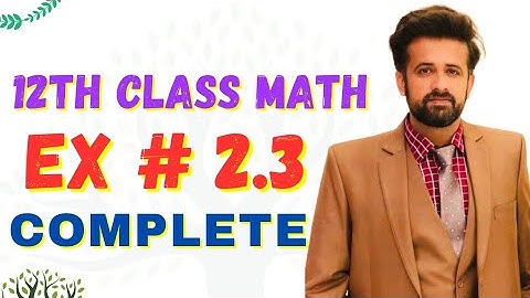 12th class math || 2nd year math exercise 2.3 question 1 - Exercise 2.3 Complete