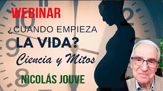 Ciencia y mitos sobre cuándo comienza la vida humana. Nicolás Jouve