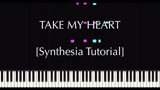 TAKE MY HEART || [Synthesia TUTORIAL] Birdy
