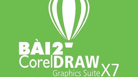 Học thiết kế đồ họa, Học coreldraw cơ bản | Bài2