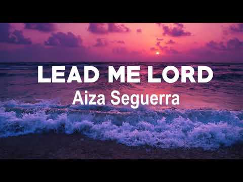 Lead Me Lord By Aiza Seguerra