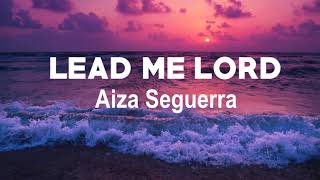 Lead Me Lord by Aiza Seguerra (Lyrics) chords