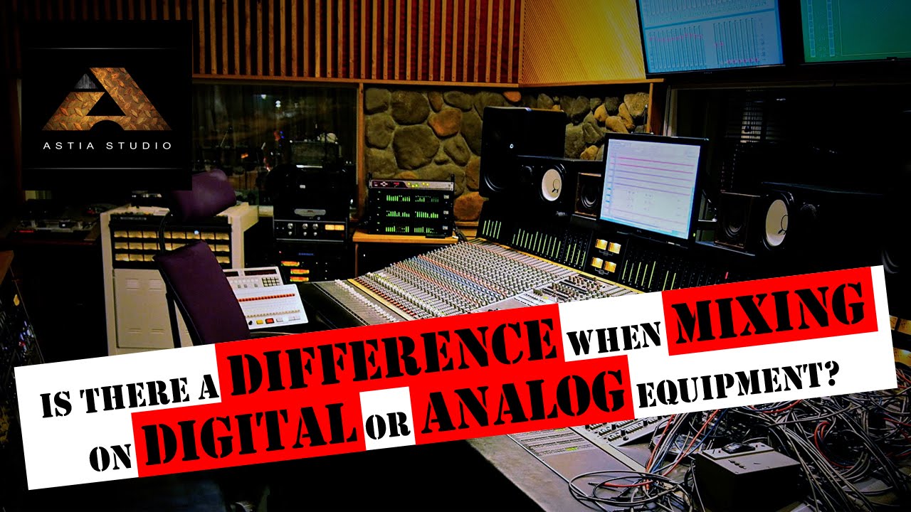 Is there a difference when mixing on digital or analog equipment? YouTube