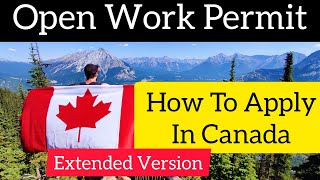 Open Work Permit In Canada (Open Work Permit Canada)