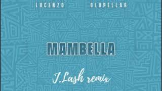 LUCENZO & OLUPELLAR - Mambella (J.LASH remix)