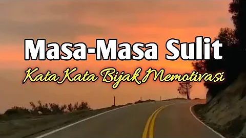 Kata Kata Bijak Motivasi Hidup Di Masa Masa Sulit | Status WA Terbaru | Update Story Whatsapp