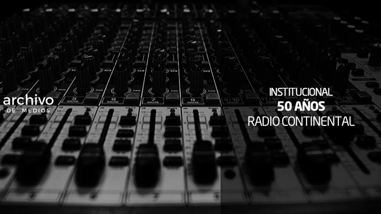 Institucional 50 Años Radio Continental AM 590 YouTube