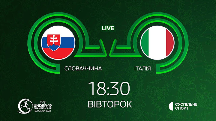 Італія – Словаччина: ПРЯМА ТРАНСЛЯЦІЯ МАТЧУ / Євро-2022 U19 з футболу