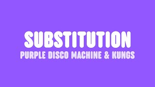 Purple Disco Machine & Kungs - Substitution (Lyrics) chords