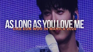 As Long As You Love Me  Cha Eun Woo in Manila (fancam)