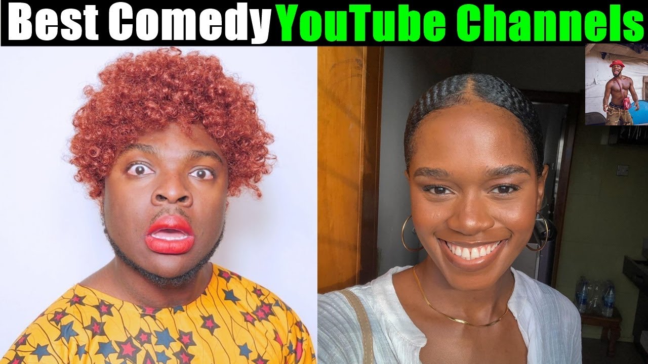 Best Comedy YouTube Channels In Nigeria 2021 YouTube