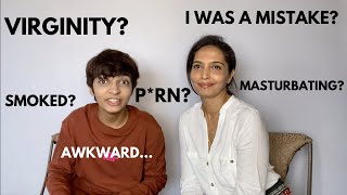 Asking my Indian mom questions you are too afraid to ask(I was a mistake?)