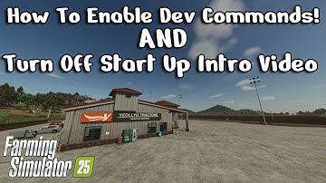 How To Enable Dev Commands And Remove Start Up Intro Video On FS25!