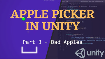 Apple Picker in UNITY - Bad Apples (Pt 3)