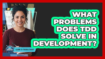 What Problems Does TDD Solve in Development?
