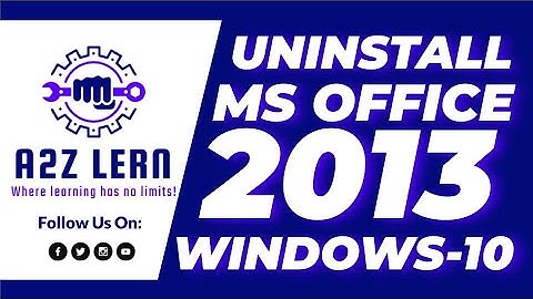 Uninstall MS Office 2013 Windows 10 | A2Z LEARN