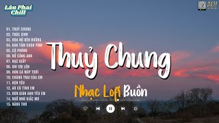 THỦY CHUNG, TRÚC XINH (LOFI VER) | THƯƠNG VÕ, KIỀU THƠ MELLOW | Nhạc Trẻ ACV Lofi Hot 2024