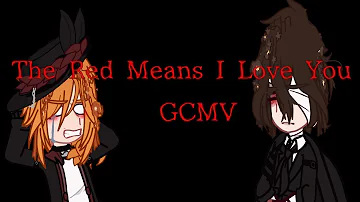 The Red Means I Love You|| Soukoku || Bsd || GCMV ||