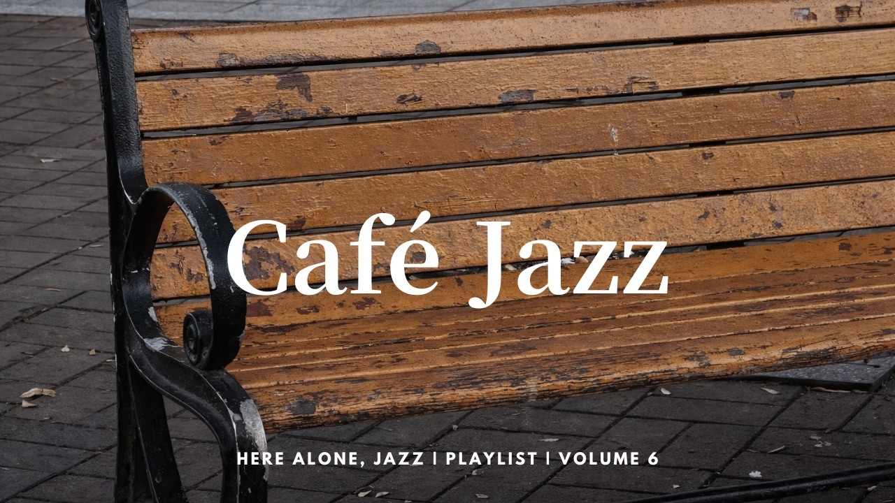 [playlist] 공원 벤치에 남긴 메모, 지나가는 발자국의 여운 | Here Alone, Jazz · Notes from the Park Bench