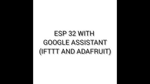 ESP32 with Google Assistant